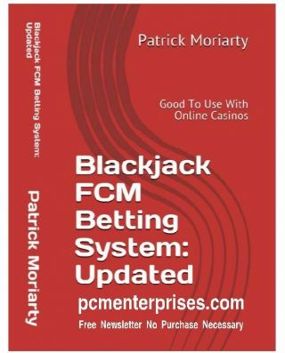 - Blackjack Fcm Betting System: Updated,  Perfect For Online Casinos