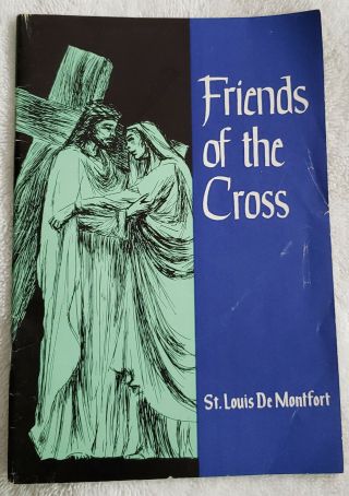 Friends Of The Cross By St.  Louis De Montfort Catholic Publication