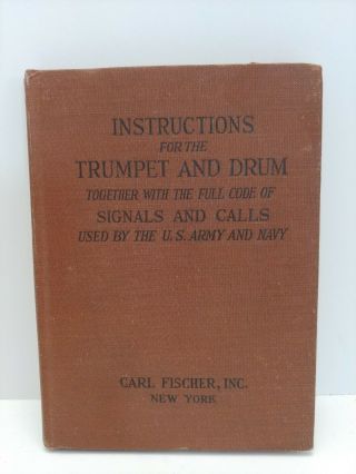 Instruction For The Trumpet And Drum By The Us Army And Navy Copyright 1900