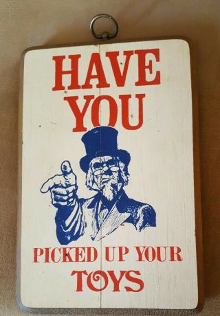 Have You Picked Up Your Toys Vintage Uncle Sam Wood Sign Usa Folk Art Patriotic