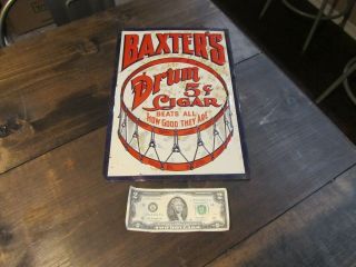 Antique Baxters Cigar Tobacco Sign Early Embossed Tin Drum Cigar 5 Cents Vintage