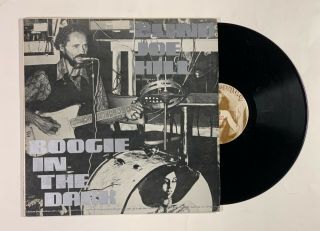 Blind Joe Hill Boogie In The Dark Lp Barrelhouse Bh 08 Us 1976 Vg,