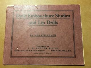 Daily Embouchure Studies And Lip Drills 1915