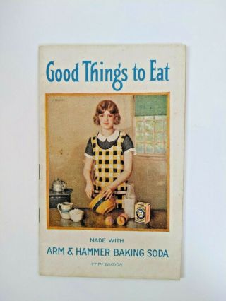 1924 Good Things To Eat Arm & Hammer Baking Soda Cookbook Booklet 32 Pages