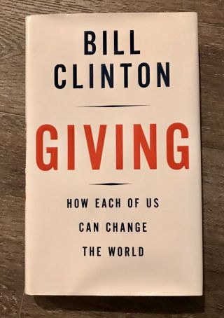 Bill Clinton Signed Book “giving” (1st Edition) President