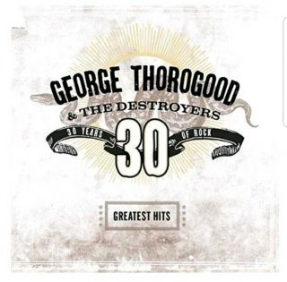 George Thorogood The Destroyers Greatest Hits 30 Years Of Rock Vinyl