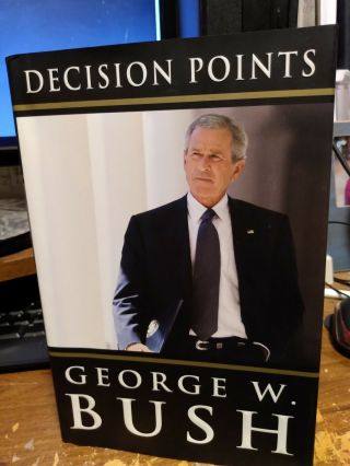 George W.  Bush Signed Book " Decision Points "