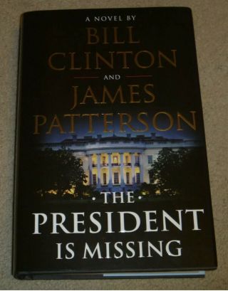 Bill Clinton & James Patterson The President Is Missing Book Signed/ Autograph