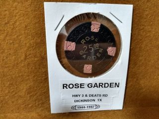 Early $25 Illegal Casino Chip Rose Garden Dickenson,  Tx