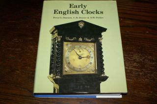 Early English Clocks By Percy G Dawson,  C B Drover And D W Parkes