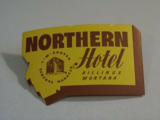 Northern Hotel,  Billings Montana Vintage Luggage Label 11/17