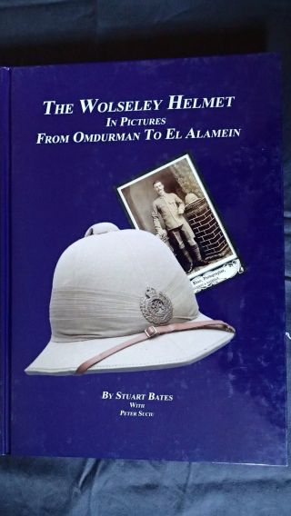 The Wolseley Helmet In Pictures From Omdurman To El Alamein Reference Book
