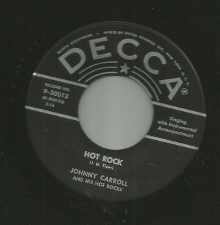 Rockabilly - Johnny Carroll - Hot Rock / Crazy Crazy Lovin - Hear - 1956 Decca