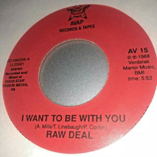 Raw Deal - I Want To Be With You - Unknown Private Modern Soul 45 Scarce - Nm