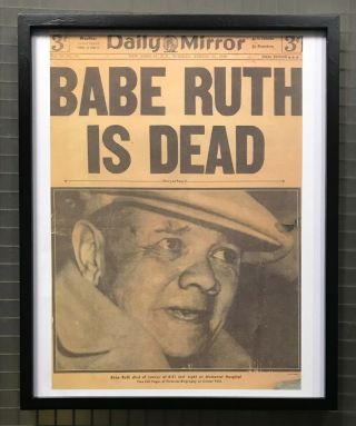 Vintage 1948 Daily Mirror Newspaper Babe Ruth Is Dead Cover Page Framed 13x16