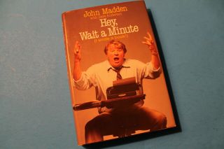 Book: Hey,  Wait A Minute By John Madden Signed By Madden.  1984