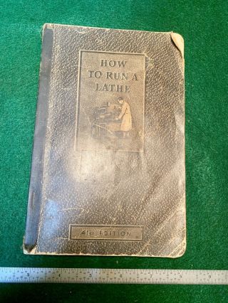 1941 South Bend Lathe 41st Edition How To Run A Lathe Care Operation