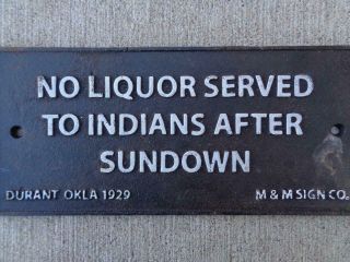 Cast Iron Sign No Liquor Served To Indians After Sundown 1929 Durant Ok.