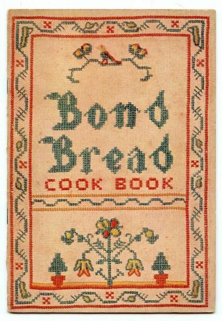 1933 Bond Bread Cook Book - Bond Bakers General Baking Co.  Cudgeled Brains