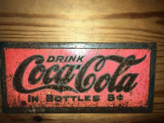 Vintage Metal Sign Coca - Cola Drink In Bottles 5 Cents