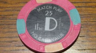 $25 Match Play Chip The D Casino Las Vegas 9