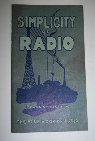 Simplicity Of Radio By Powel Crosley,  Jr The Blue Book Of Radio Pamphlet 1927