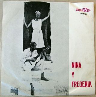 Nina & Frederik Mega Rare 7 " Ps Sung In Spanish Atahualpa Yupanqui Bob Dylan
