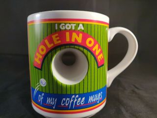 Coffee Mug " I Got A Hole In One Of My Coffee Mugs " Perfect Gift For Dad