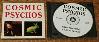 Cosmic Psychos:blokes You Can Trust & Slave To The Crave.  Rare Aussie/oz Cd