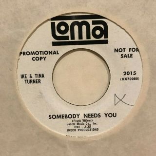 Northern Soul 45 Ike & Tina Turner Somebody Needs You Loma Listen