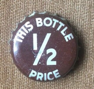 Vtg This Bottle 1/2 Price Soda Cork Cap Crown Rare
