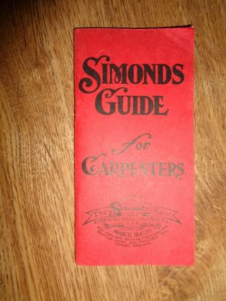 Antique Booklet " Simonds Guide For Carpenters,  Dated 1926