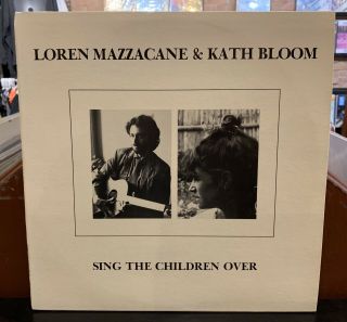 Loren Mazzacane & Kath Bloom ‎– Sing The Children Over Vinyl Lp Vg,  Rare 1982