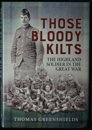 Ww1 British Bef Those Bloody Kilts The Highland Soldier Reference Book