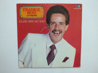 Frankie Ruiz Y Su Orquesta Solista.  Pero No Solo Lp Us 1985 Salsa Hear