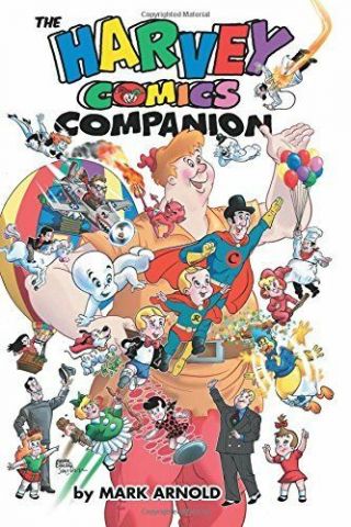The Harvey Comics Companion Personally Signed By Author Casper Richie Rich