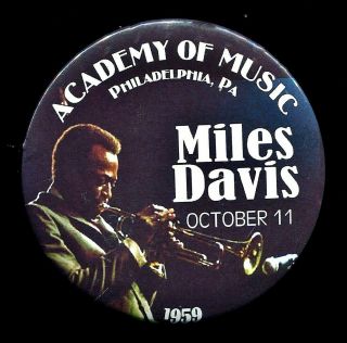 Miles Davis 1959 Academy Of Music Philadelphia Pa 3 " Pin Back Button Thouse 2015