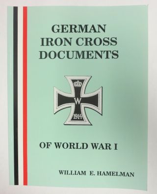 Collector Reference Book German Iron Cross Documents Of Ww1 By Hamelman