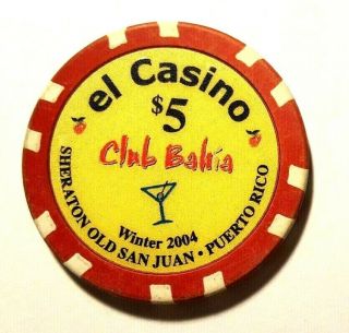 $5 El Casino Club Bahia Sheraton 2004 Grand Opening Chip San Juan Puerto Rico