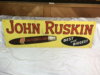 Vintage John Ruskin Cigar Tobacco 30 " Embossed Metal Sign.