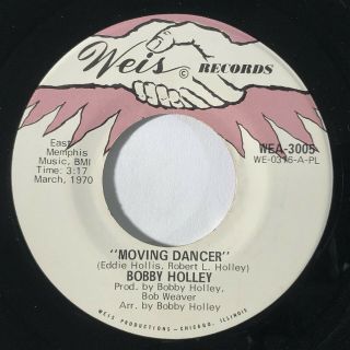 Bobby Holley Moving Dancer / Baby I Love You Weis Crossover Soul Nm 45 Hear