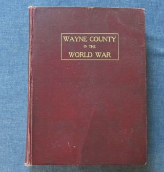 Wayne County Ohio In The World War & Wars Of The Past By Hauenstein Ww I History