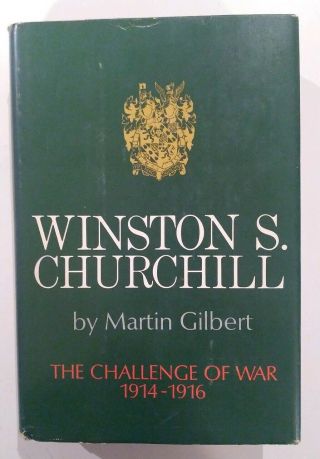 Winston S.  Churchill By Martin Gilbert The Challenge Of War 1914 - 1916,  Vol.  3