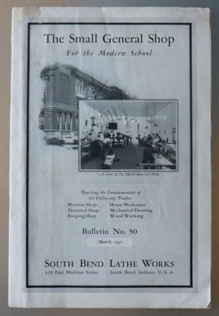 1931 South Bend Lathe " The Small General Shop For The Modern School "