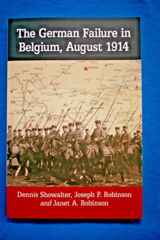 The German Failure In Belgium,  August 1914 - Showalter - Softbound