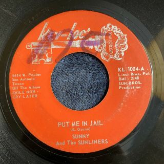 Texas Chicano Soul 45 Sunny & The Sunliners - Put Me In Jail Hear Key - Loc