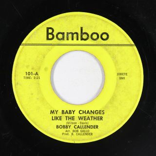 Northern Soul 45 - Bobby Callender - My Baby Changes Like The Weather - Bamboo