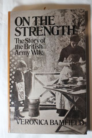 Ww1 Ww2 On The Strength British Army Wife Book