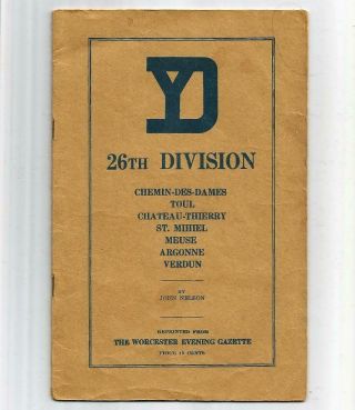 1919 Wwi Booklet 26th Div A Brief History Of The Fighting Yankee Division A.  E.  F.