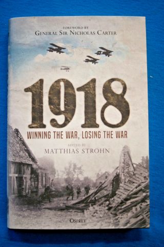 1918 - Winning The War,  Losing The War - Strohn - Hardbound
